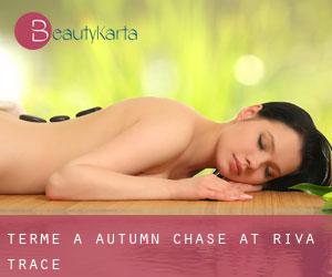 Terme a Autumn Chase at Riva Trace