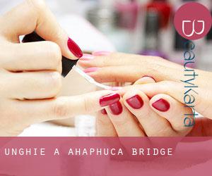 Unghie a Ahaphuca Bridge