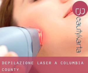 Depilazione laser a Columbia County Depilazione laser a Columbia County