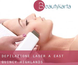 Depilazione laser a East Quincy Highlands