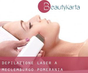 Depilazione laser a Meclemburgo-Pomerania Anteriore Depilazione laser a Meclemburgo-Pomerania Anteriore
