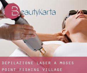 Depilazione laser a Moses Point Fishing Village