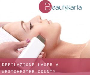 Depilazione laser a Westchester County Depilazione laser a Westchester County