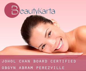 Johol Chan Board Certified OB/Gyn (Abram-Perezville)